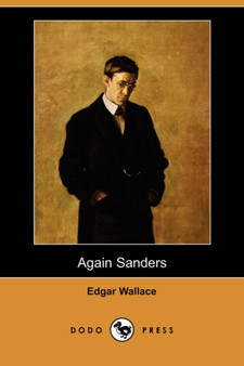 Again Sanders (Dodo Press) by Edgar Wallace - Paperback