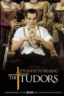 Tudors : It's Good to be King by Michael Hirst - Paperback
