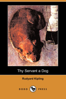 Thy Servant a Dog (Dodo Press) by Rudyard Kipling - Paperback