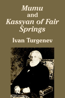 Mumu and Kassyan of Fair Springs by Ivan Turgenev - Paperback
