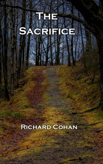 The Sacrifice by Richard Cohan - Hardback