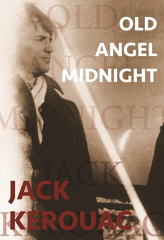 Old Angel Midnight by Jack Kerouac - Paperback