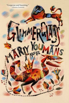 Glimmerglass : A Novel by Marly Youmans - Hardback