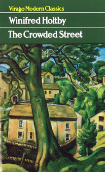 The Crowded Street by Winifred Holtby - Paperback