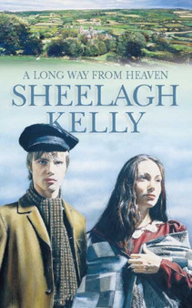 A Long Way from Heaven by Sheelagh Kelly - Paperback