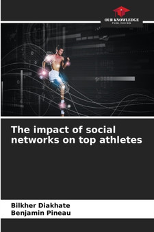 The impact of social networks on top athletes by Bilkher Diakhate - Paperback