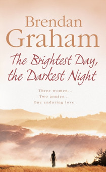 The Brightest Day, The Darkest Night by Brendan Graham - Paperback