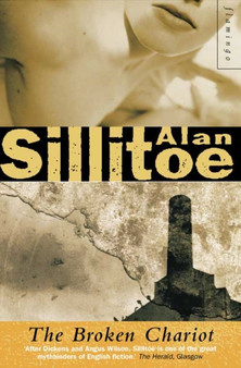 The Broken Chariot by Alan Sillitoe - Paperback