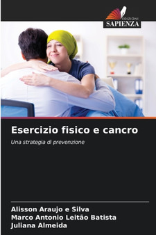 Esercizio fisico e cancro by Alisson Araujo E Silva - Paperback