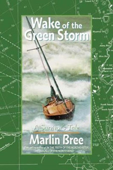 Wake of the Green Storm : A Survivor's Tale by Marlin Bree - Paperback