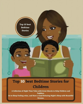 Top 10 best Bedtime Stories for Children : A Collection of Night Time Tales with Great Morals to Help Children and Toddlers Go to Sleep Feeling relax and Have a Good Relaxing Night's Sleep with Beauti by Sapphire Barnes - Paperback