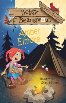 Betsy Beansprout Camping Guide by Amber Elmore - Paperback