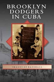 Brooklyn Dodgers in Cuba by Jim Vitti - Hardback