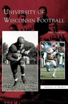 University of Wisconsin Football by Dave Anderson - Hardback