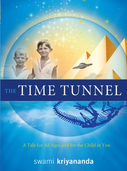 Time Tunnel : A Tale for All Ages and for the Child in You by Swami Kriyananda - Hardback