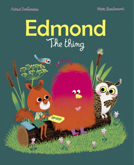 Edmond;The Thing by Astrid Desbordes - Hardback