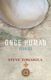 Once Human : Stories by Steve Tomasula - Paperback