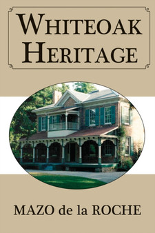 Whiteoak Heritage by Mazo de la Roche - Paperback