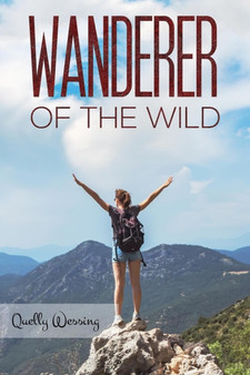 Wanderer of the Wild by Quelly Wessing - Paperback