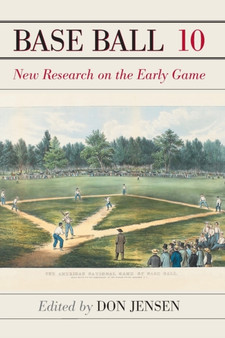 Base Ball: A Journal of the Early Game, Volume 10 by John Thorn - Paperback