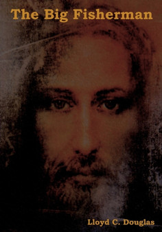 The Big Fisherman by Lloyd C Douglas - Paperback