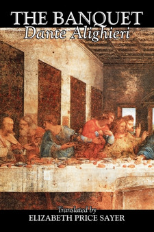 The Banquet by Dante Alighieri, Fiction, Classics, Literary by MR Dante Alighieri - Paperback