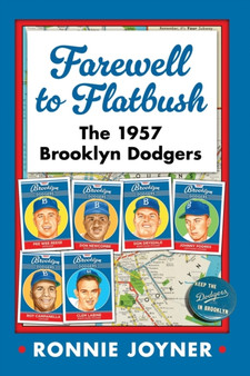 Farewell to Flatbush : The 1957 Brooklyn Dodgers by Ronnie Joyner - Paperback