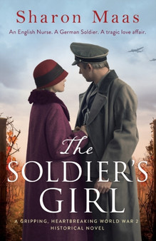 The Soldier's Girl : A gripping, heart-breaking World War 2 historical novel by Sharon Maas - Paperback