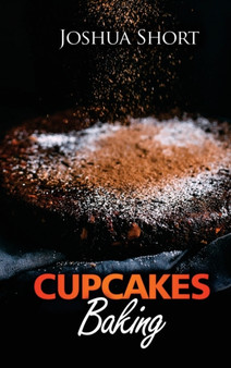 Cupcakes Baking by Joshua Short - Hardback