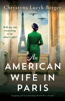An American Wife in Paris : Gripping and heartbreaking World War 2 fiction : 2 by Chrystyna Lucyk-Berger - Paperback