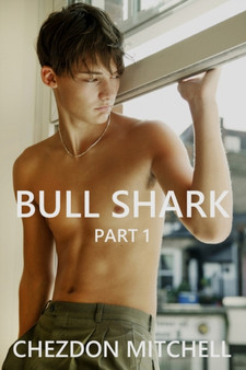 Bull Shark Part 1 : A Gay Romance by Chezdon Mitchell - Paperback