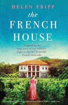 The French House : Gripping and heartbreaking French historical fiction by Helen Fripp - Paperback