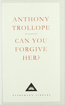 Can You Forgive Her? by Anthony Trollope - Hardback