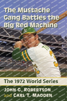The Mustache Gang Battles the Big Red Machine : The 1972 World Series by John G. Robertson - Paperback