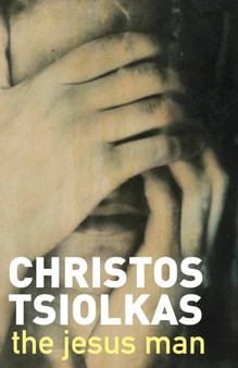 The Jesus Man by Christos Tsiolkas - Paperback
