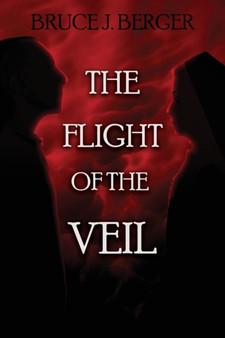 The Flight of the Veil : 1 by Bruce J Berger - Paperback