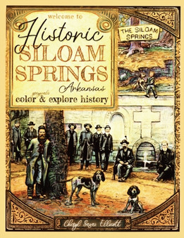 Welcome to Historic Siloam Springs, Arkansas by Cheryl Sasai Ellicott - Paperback