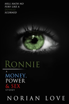 Ronnie : A Money, Power & Sex Story : 7 by Norian Love - Paperback