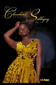 Chocolate's Seventh Day Soliloquy : Vol. 3 by S S Suggs - Paperback