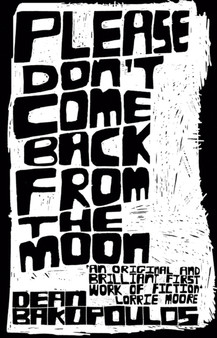 Please Don't Come Back from the Moon by Dean Bakopoulos - Paperback