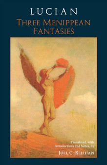 Lucian : Three Menippean Fantasies by Lucian - Paperback