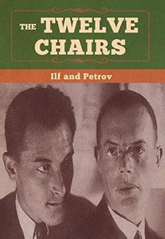 The Twelve Chairs by Ilya Ilf - Hardback