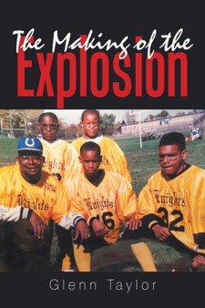 The Making of the Explosion by Glenn Taylor - Paperback