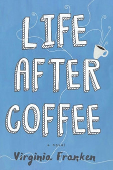 Life After Coffee by Virginia Franken - Paperback