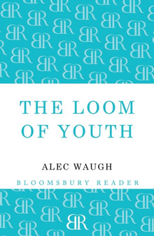 The Loom of Youth by Alec Waugh - Paperback