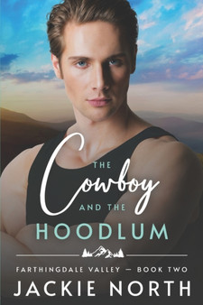 The Cowboy and the Hoodlum : A Gay M/M Cowboy Romance : 2 by Jackie North - Paperback