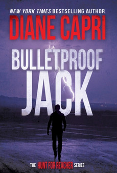 Bulletproof Jack : The Hunt for Jack Reacher Series : 19 by Diane Capri - Hardback