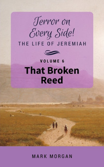 That Broken Reed : Volume 6 of 6 : 6 by Mark Timothy Morgan - Paperback