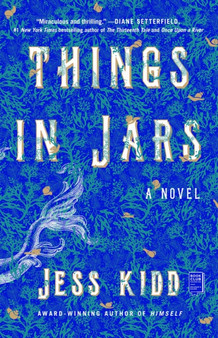 Things in Jars : A Novel by Jess Kidd - Paperback