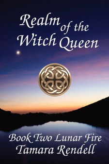 Realm of the Witch Queen : Lunar Fire Book 2 : 2 by Tamara Rendell - Paperback